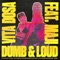 Dumb & LOUD (feat. Maji Claire) artwork
