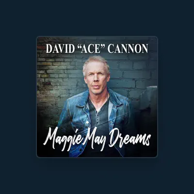 Listen to David "Ace" Cannon, watch music videos, read bio, see tour dates & more!