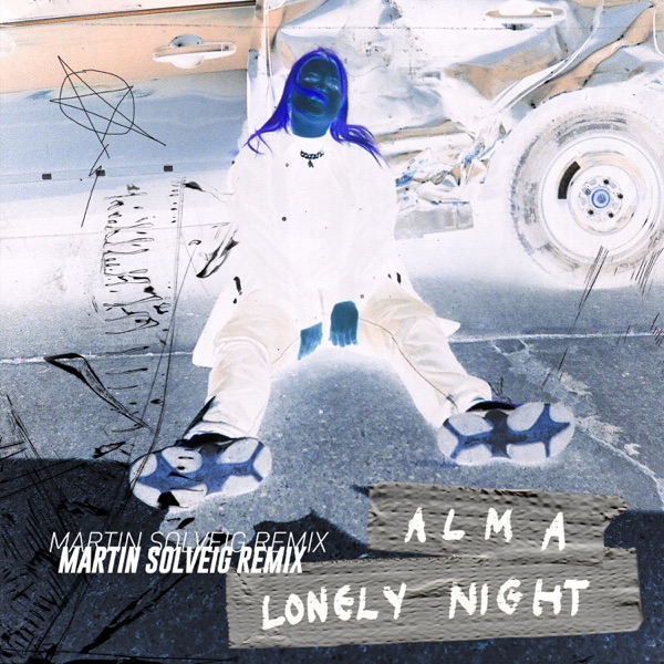 Lonely Night (Martin Solveig Remix) - Single - ALMA