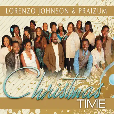 Listen to Christmas Time by Lorenzo Johnson & Praizum