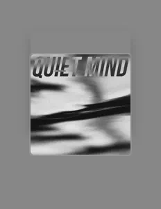 Listen to Quiet Mind, watch music videos, read bio, see tour dates & more!