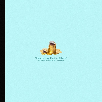Everything That Glitters (feat. Eljayse) - Single