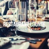 Restaurant Lounge Background Music, Vol. 15