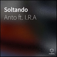 Soltando (feat. I.R.A.) - Single - Anto