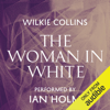 The Woman in White (Unabridged) - Wilkie Collins