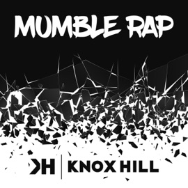 Mumble Rap Knox Hill