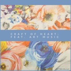 Craft of Heart (feat. Art Music) - Single