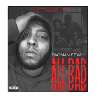 All Bad - Single - Pacman Fevah