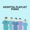 Stream & download Hospital Playlist Piano