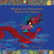 Where the Mountain Meets the Moon - Grace Lin