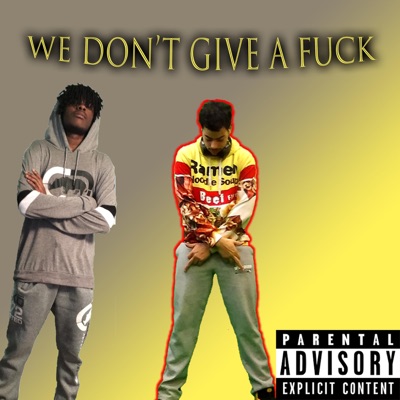 We Don't Give a Fuck (feat. HTK) - Single