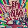 Só Que Não - Single