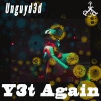 Y3t Again - Single - Unguyd3d