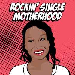 Rockin' Single Motherhood