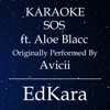 SOS (Originally Performed by Avicii feat. Aloe Blacc) [Karaoke No Guide Melody Version] - Single