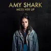 Amy Shark - Mess Her Up (Single Edit)