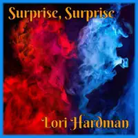 Surprise, Surprise — Lori Hardman