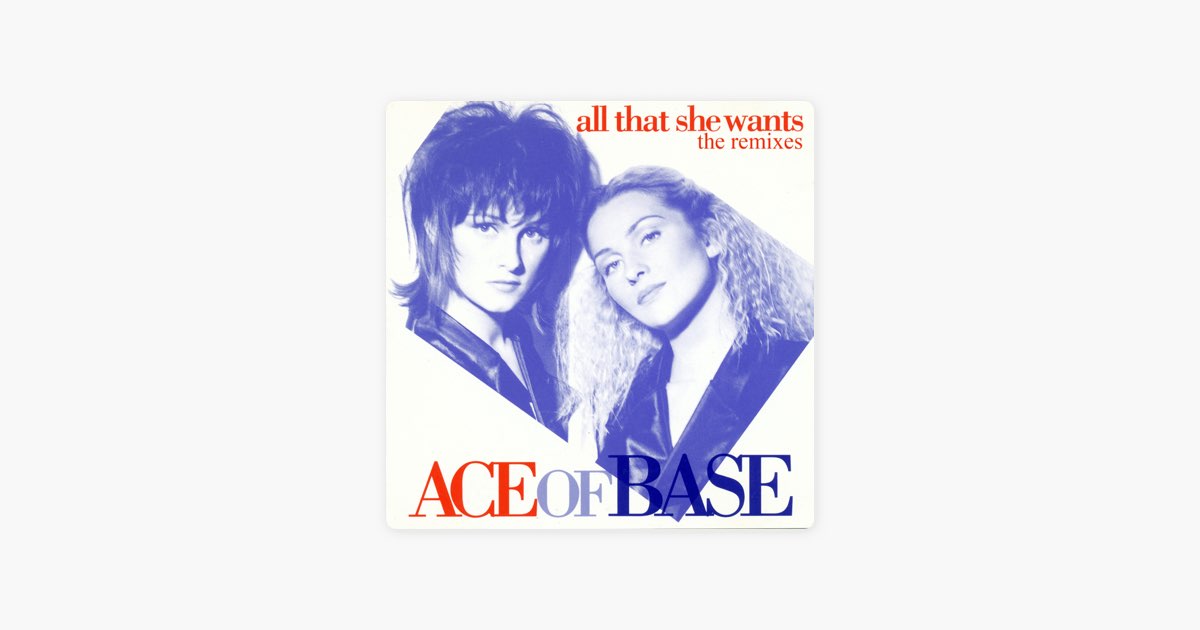 This is Ace of Base, All That She Wants