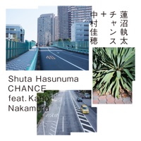 Chance feat. Kaho Nakamura - Single - Shuta Hasunuma