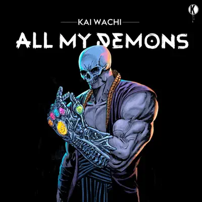 Dengarkan 'All My Demons' dari Kai Wachi.