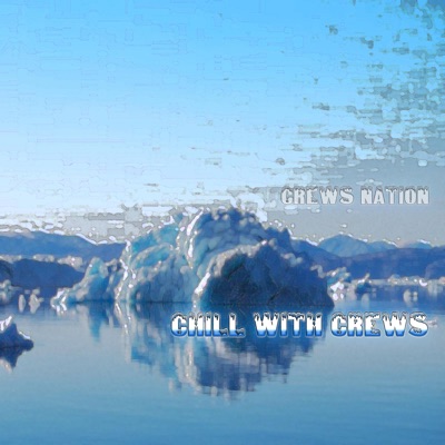 Chill With Crews - Single