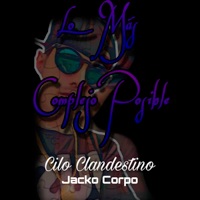 Lo Más Complejo Posible (feat. Jacko Corpo) - Single - Cilo Clandestino