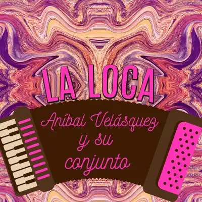 La Loca - Anibal Velasquez