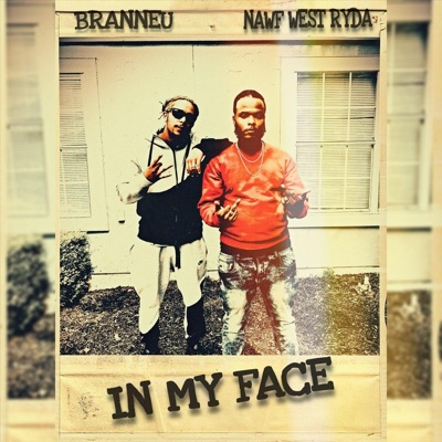In My Face (feat. Nawf West Ryda) - Single