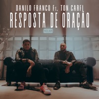 Danilo Franco - Resposta de Oração (feat. Ton Carfi)
