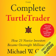 The Complete TurtleTrader: How 23 Novice Investors Became Overnight Millionaires (Unabridged)