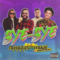 Bye Bye (feat. Juan de Montreal) - Single - Jahazielband