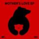 Mother s Love EP