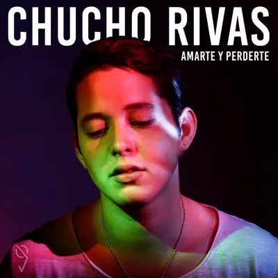 Amarte y Perderte - Chucho Rivas