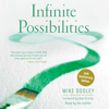 Infinite Possibilities (10th Anniversary) (Unabridged) - Mike Dooley