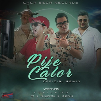 Pije Calor (feat. M9, Malyghetto & Charrula) [Remix] - Single