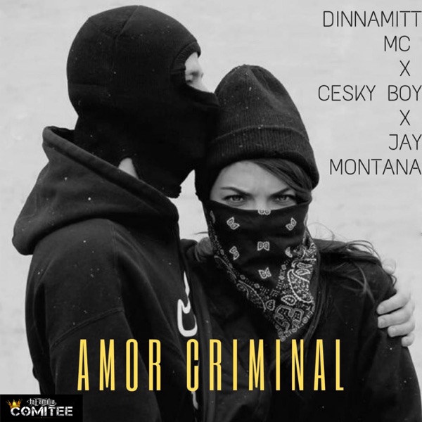 Amor Criminal (feat. Ceskyboy & Jay Montana)