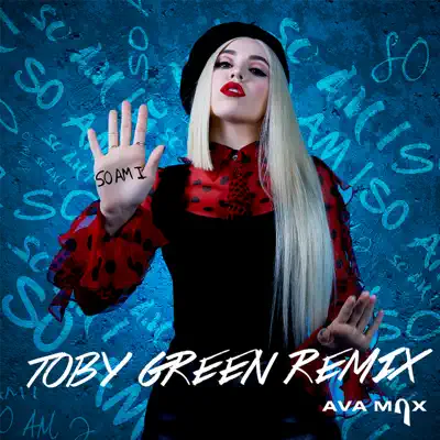 So Am I (Toby Green Remix) - Single - Ava Max
