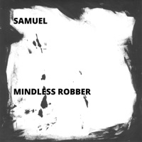 Mindless Robber - Single - Samuel