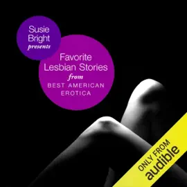 My Favorite Lesbian Stories from Best American Erotica (Unabridged)