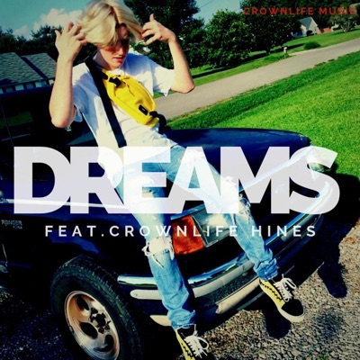 Dreams (feat. Crownlife Hines) - Single