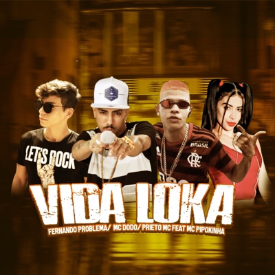 Vida Loka (feat. Mc Dodo, Pietro Mc & Mc Pipokinha) - Single