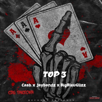 Top 3 (feat. Cash & BigBleuGlizz) - Single