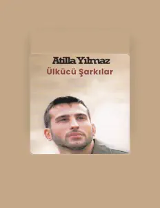 Listen to Atilla Yılmaz, watch music videos, read bio, see tour dates & more!