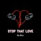 Stop That Love - Kia Maia lyrics