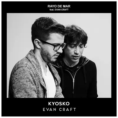 Rayo de Mar (feat. Evan Craft) - Single - Kyosko
