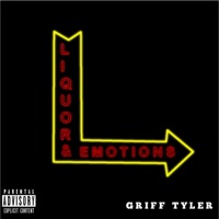 Liquor & Emotions - Single - Griff Tyler
