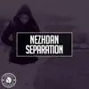 NeZhDan - Separation
