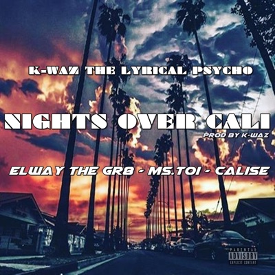 Nights Over Cali (feat. Ms. Toi, Elway DaGr8 & Calise) - Single