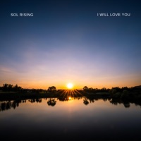 I Will Love You - Single - Sol Rising