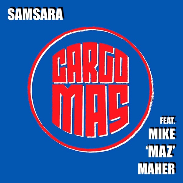 Samsara (feat. Mike "Maz" Maher)